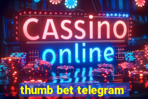 thumb bet telegram